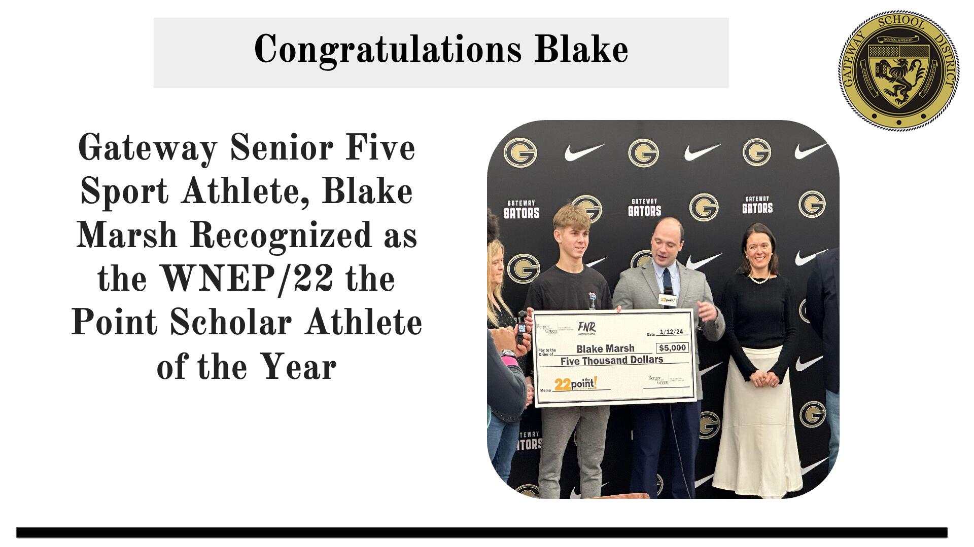 Congratulations Blake Gateway Senior Five Sport Athlete, Blake Marsh Recognized as the WNEP/22 the Point Scholar Athlete of the Year
